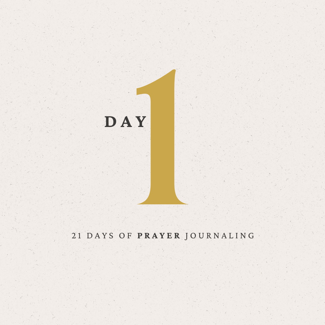 Day 1 of 21 Days of Prayer Journaling