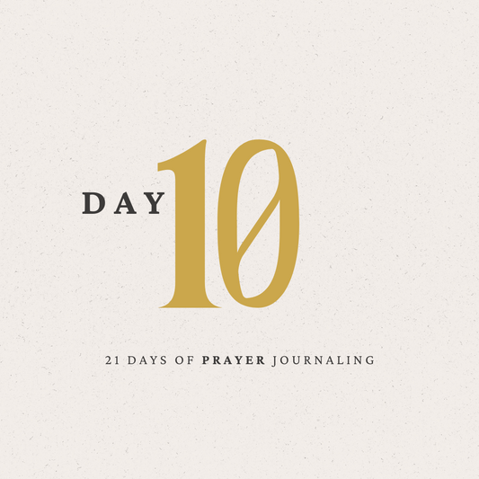 Day 10 of 21 Days of Prayer Journaling