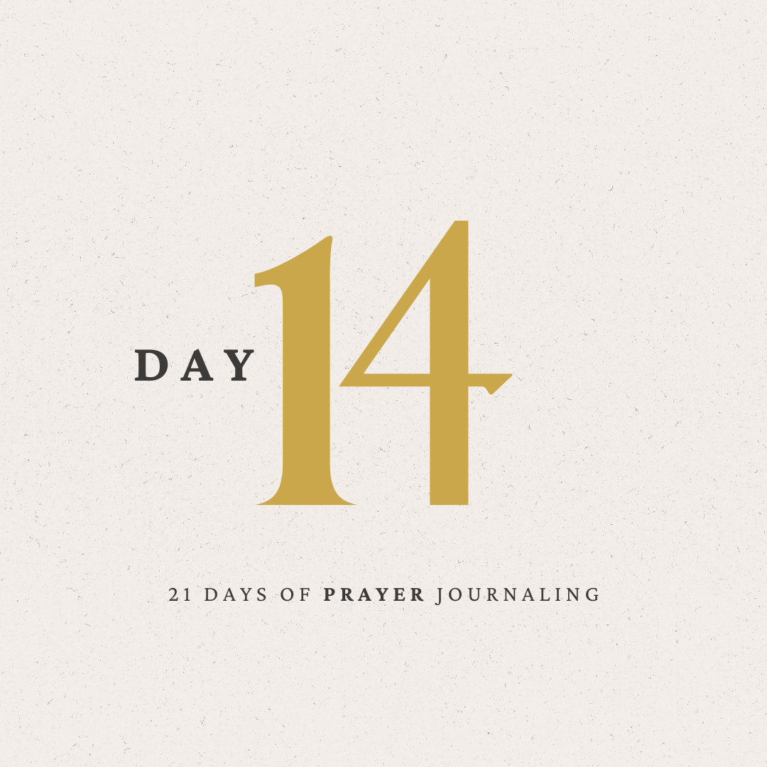 Day 14 of 21 Days of Prayer Journaling
