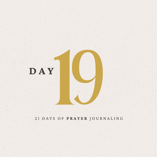 Day 19 of 21 Days of Prayer Journaling