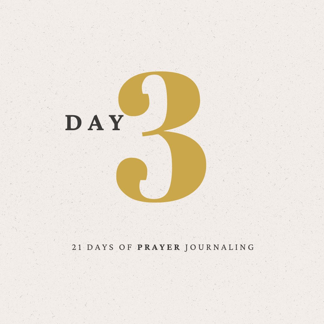 Day 3 of 21 Days of Prayer Journaling
