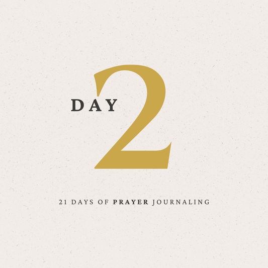 Day 2 of 21 Days of Prayer Journaling