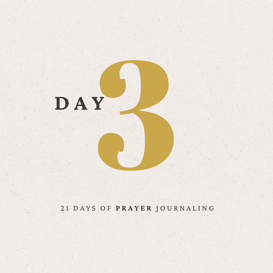 Day 3 of 21 Days of Prayer Journaling