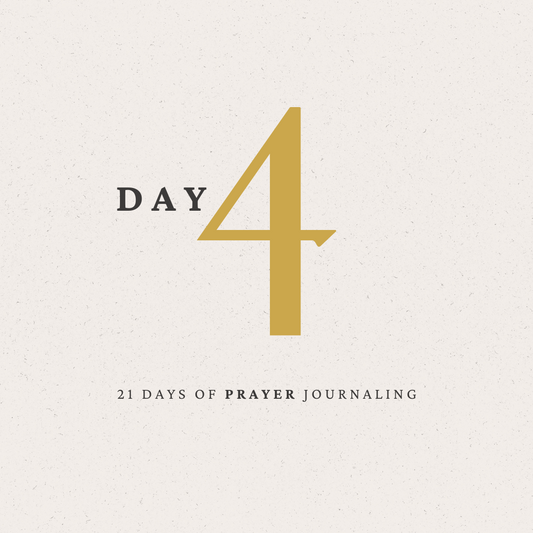Day 4 of 21 Days of Prayer Journaling